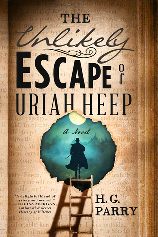 The Unlikely Escape of Uriah Heep by H.G. Parry