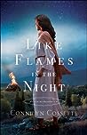 Like Flames in the Night by Connilyn Cossette