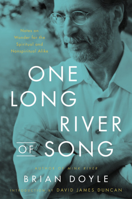 One Long River of Song by Brian  Doyle