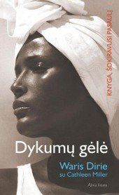 Dykumų gėlė by Waris Dirie