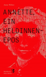 Annette, ein Heldinnenepos by Anne Weber