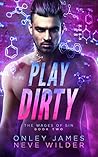 Play Dirty by Onley James