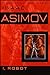 I, Robot by Isaac Asimov