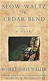 Slow Waltz in Cedar Bend by Robert James Waller