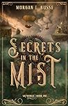 Secrets in the Mist by Morgan L. Busse