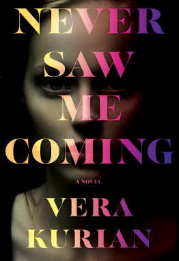 Never Saw Me Coming by Vera Kurian