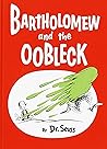 Bartholomew and the Oobleck by Dr. Seuss