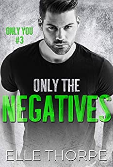 Only the Negatives by Elle Thorpe