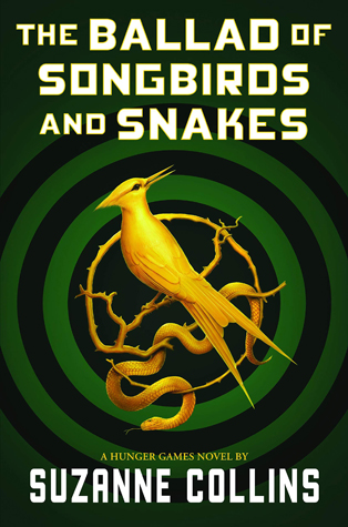 The Ballad of Songbirds and Snakes by Suzanne Collins