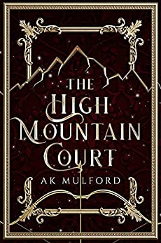 The High Mountain Court by A.K. Mulford