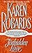 Forbidden Love by Karen Robards