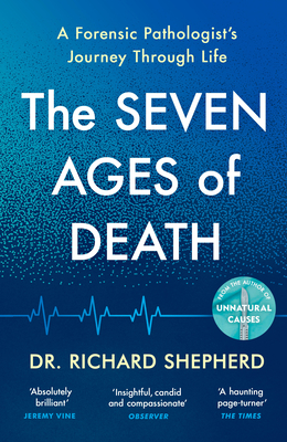 The Seven Ages of Death by Richard Shepherd