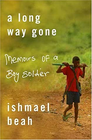 A Long Way Gone by Ishmael Beah