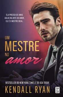 Um Mestre No Amor by Kendall Ryan