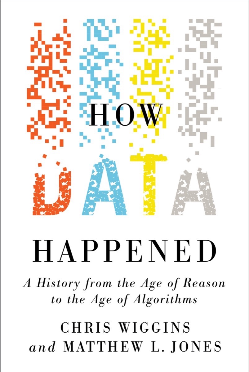 How Data Happened: A History from the Age of Reason to the Age of Algorithms