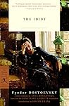 The Idiot by Fyodor Dostoevsky