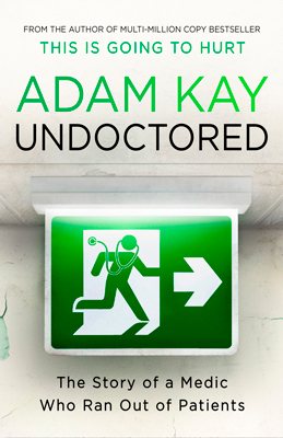 Undoctored by Adam Kay