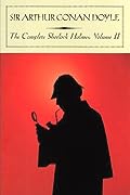 The Complete Sherlock Holmes: Volume II