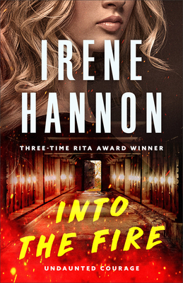 Into the Fire by Irene Hannon