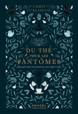 Du thé pour les fantômes by Chris Vuklisevic