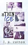 On Thin Ice by L.A. Cotton