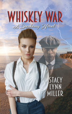 Whiskey War by Stacy Lynn Miller