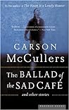 The Ballad of the Sad Café and Other Stories by Carson McCullers