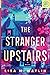 The Stranger Upstairs by Lisa M. Matlin