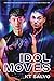 Idol Moves by K.T. Salvo