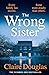 The Wrong Sister by Claire Douglas