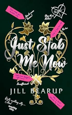 Just Stab Me Now by Jill Bearup