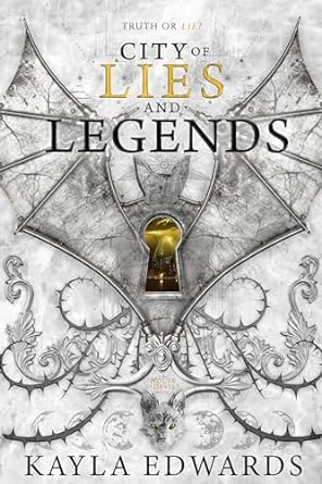 City of Lies and Legends by Kayla   Edwards