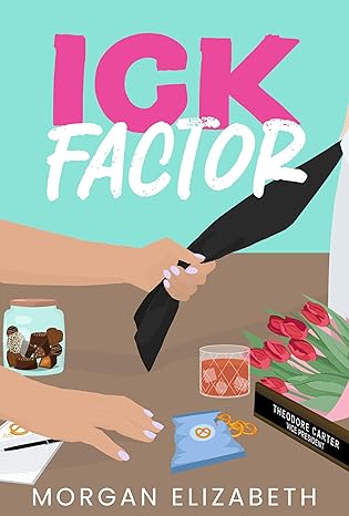 Ick Factor by Morgan  Elizabeth