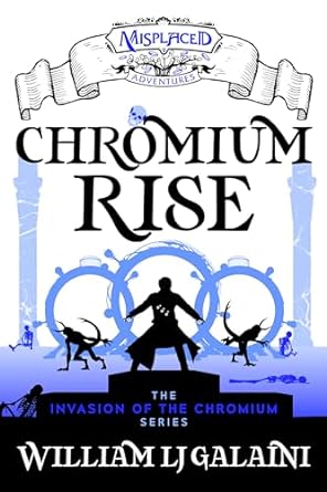 Chromium Rise by William L.J. Galaini