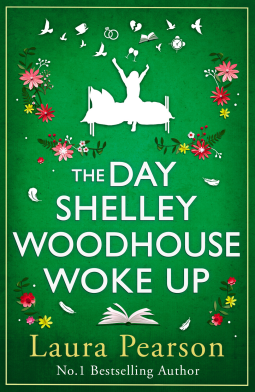 The Day Shelley Woodhouse Woke Up by Laura   Pearson