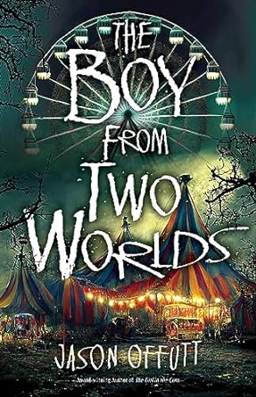 The Boy From Two Worlds by Jason Offutt