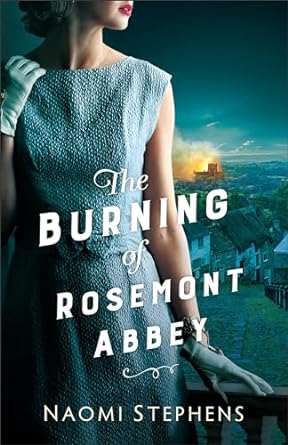 The Burning of Rosemont Abbey by Naomi Stephens