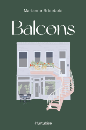 Balcons by Marianne Brisebois