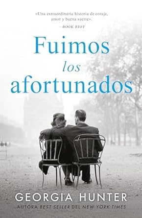 Fuimos los afortunados by Georgia Hunter