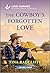 The Cowboy's Forgotten Love: An Uplifting Inspirational Romance (Lazy M Ranch, 4)