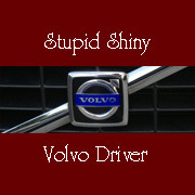 Profile Image for Stupid Shiny Volvo Driver.