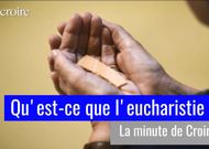 Qu’est-ce que l'eucharistie ?