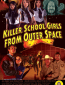 Killer School Girls from Outer Space