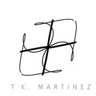 TK MARTINEZ