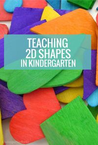 I like these ideas for teaching 2D shapes in kindergarten