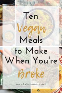 10 Vegan Meals to Make When You're Broke  #vegan #mealplanning #budgeting #frugalliving