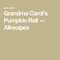 Grandma Carol's Pumpkin Roll — Allrecipes