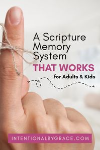 A Scripture Memory System that Works For Adults & Kids - Intentional By Grace