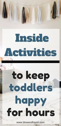 Fun indoor activities for toddlers to keep them busy at home. Inside activities for kids to keep them moving, playing, and ideas for what to do with toddlers at home #toddler #toddleractivites #blueandhazel #kidactivities #preschoolers