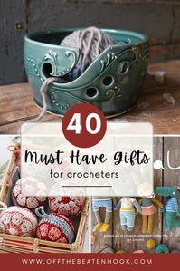 40 Must Have Gifts for Crocheters (2023)